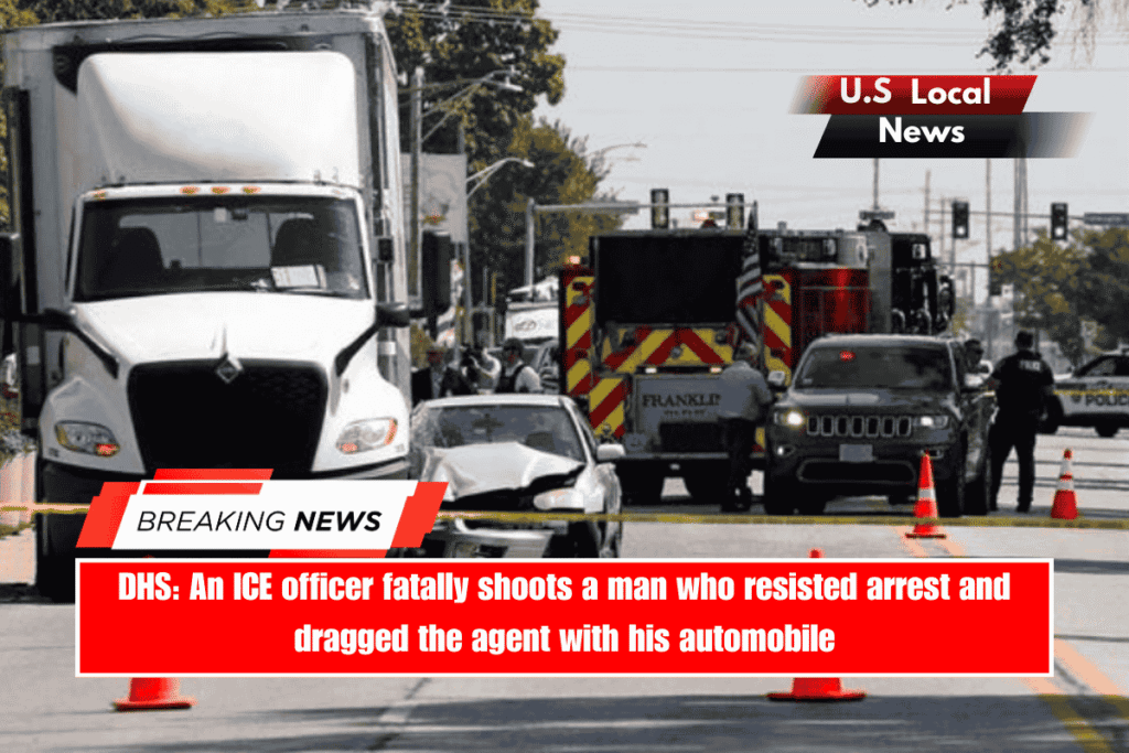 DHS An ICE officer fatally shoots a man who resisted arrest and dragged the agent with his automobile