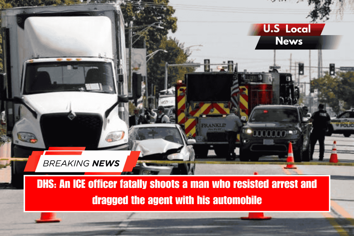 DHS An ICE officer fatally shoots a man who resisted arrest and dragged the agent with his automobile