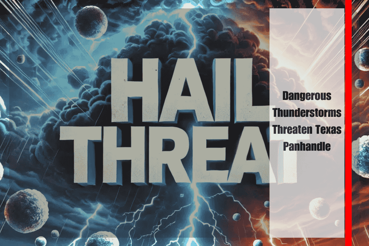 Dangerous Thunderstorms Threaten Texas Panhandle