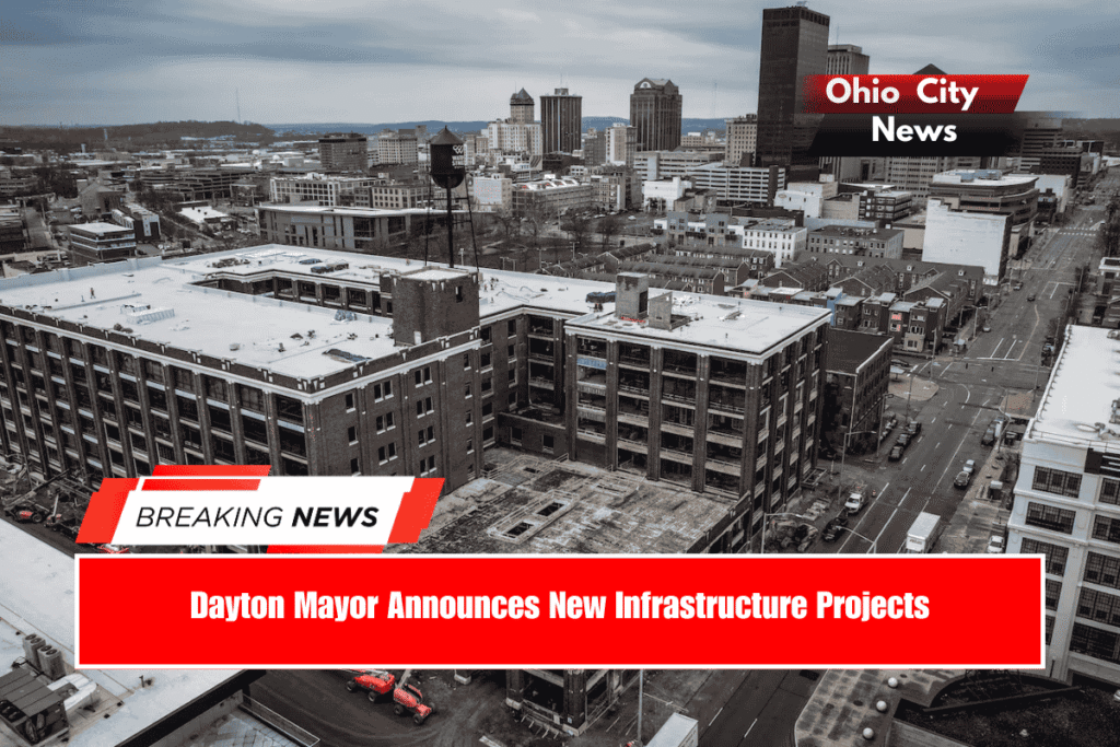 Dayton Mayor Announces New Infrastructure Projects