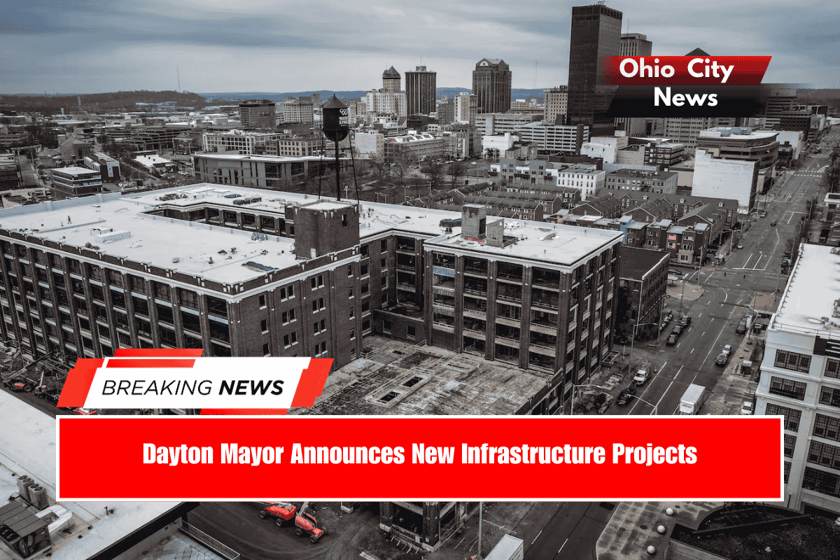 Dayton Mayor Announces New Infrastructure Projects