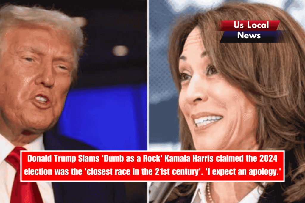 Donald Trump Slams 'Dumb as a Rock' Kamala Harris claimed the 2024 election was the 'closest race in the 21st century'. 'I expect an apology.'