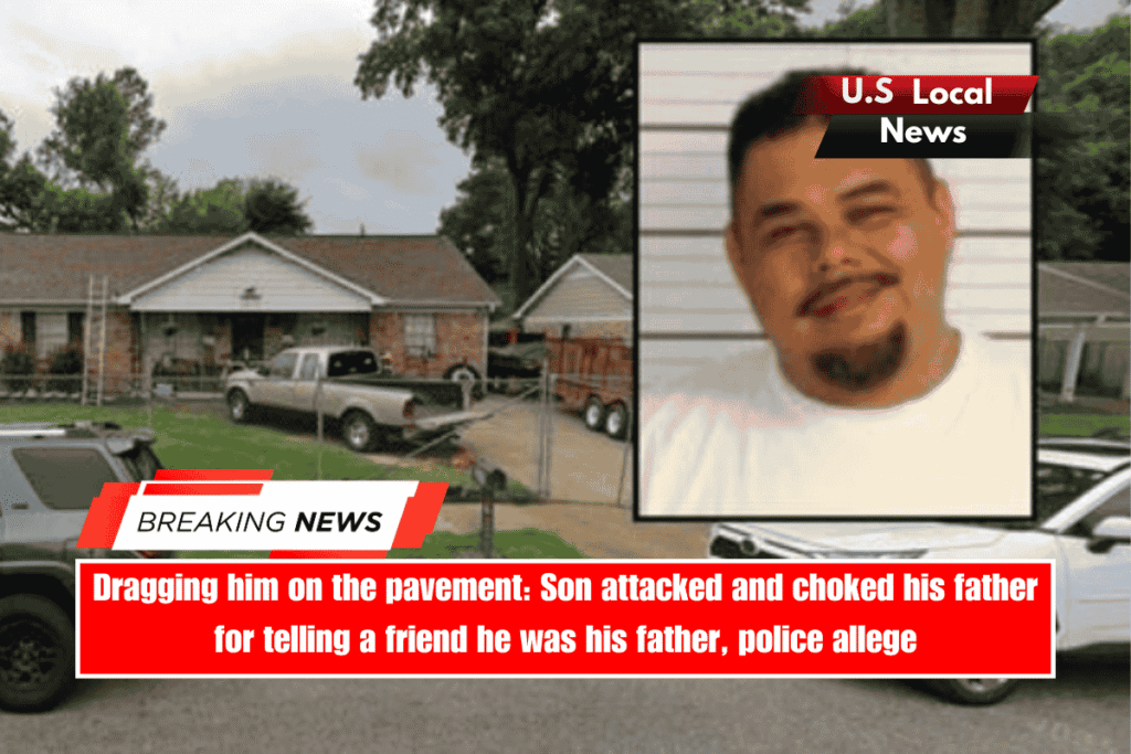 Dragging him on the pavement Son attacked and choked his father for telling a friend he was his father, police allege