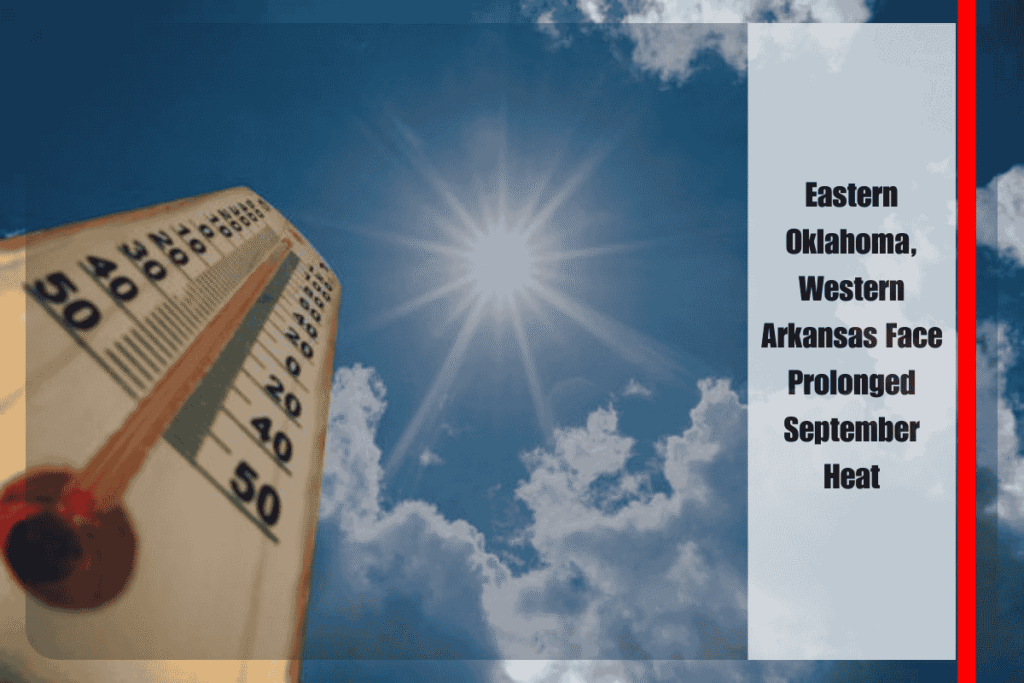 Eastern Oklahoma, Western Arkansas Face Prolonged September Heat