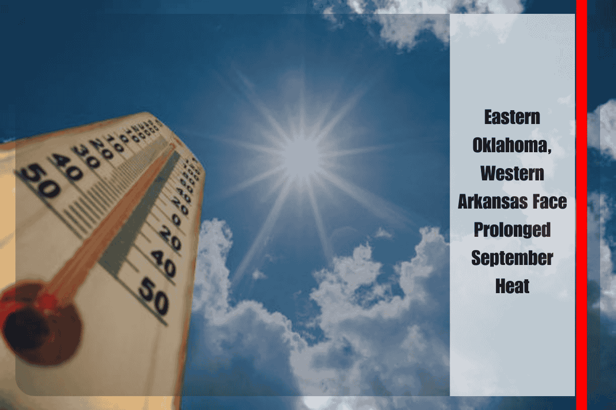 Eastern Oklahoma, Western Arkansas Face Prolonged September Heat