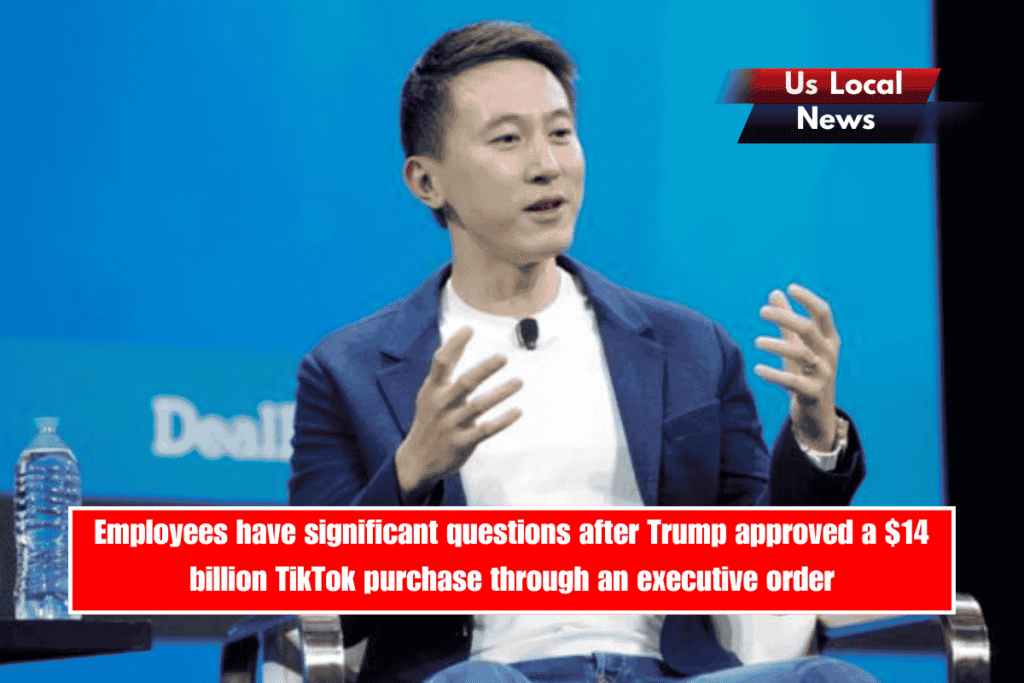 Employees have significant questions after Trump approved a $14 billion TikTok purchase through an executive order