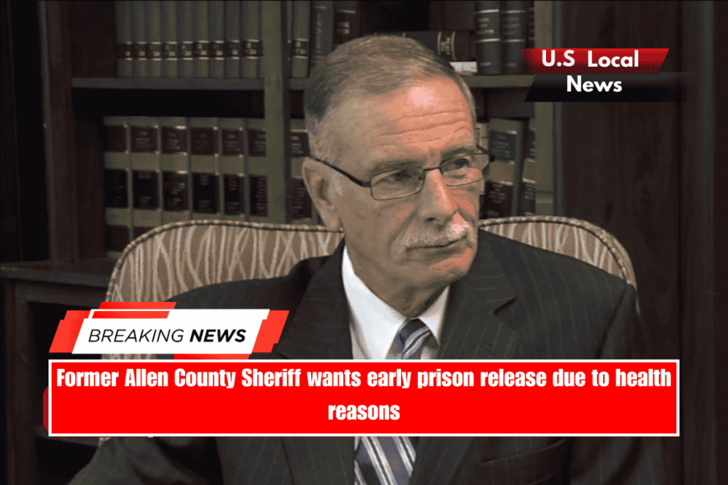 Former Allen County Sheriff wants early prison release due to health reasons