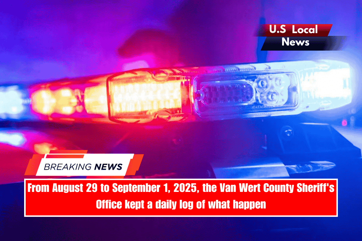 From August 29 to September 1, 2025, the Van Wert County Sheriff's Office kept a daily log of what happen