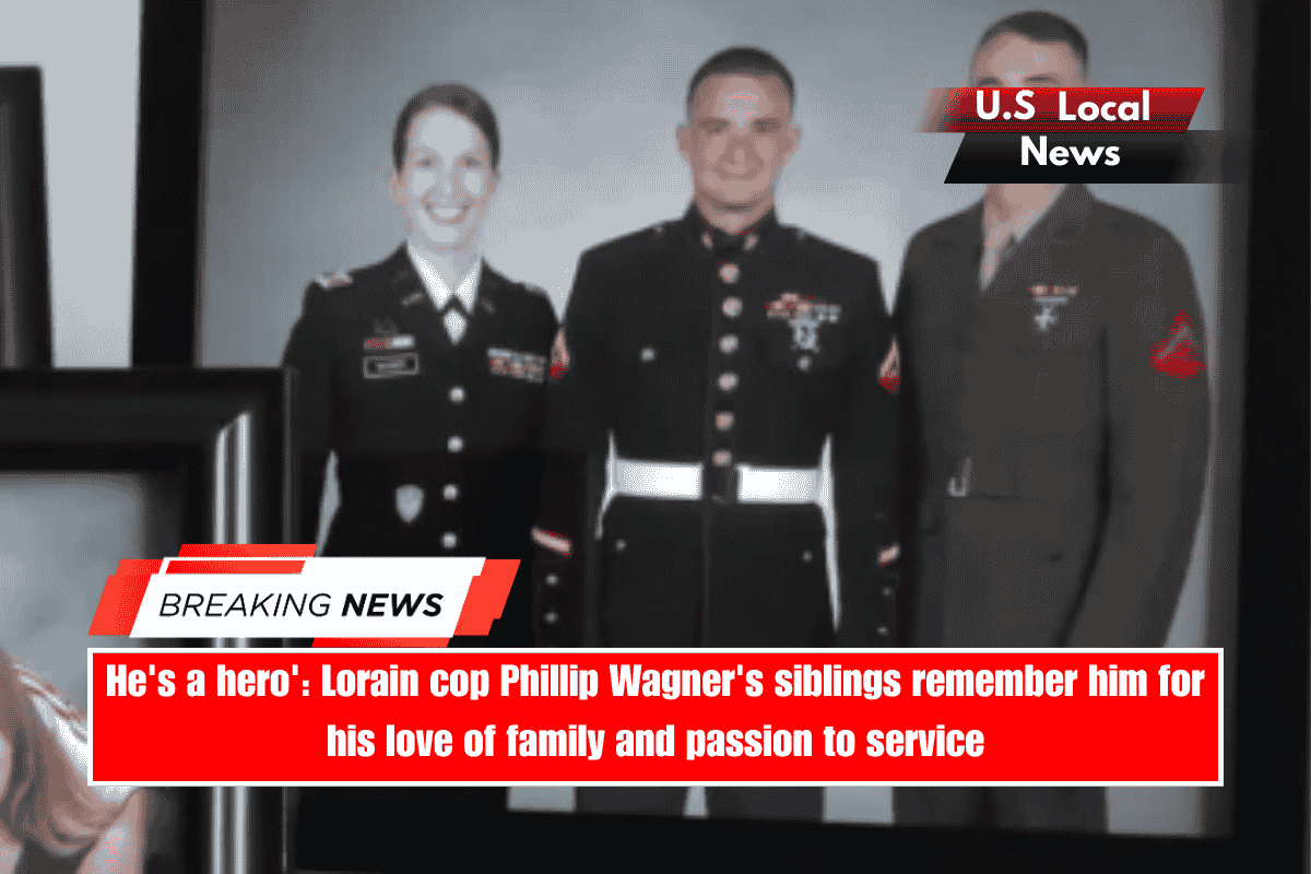 He's a hero' Lorain cop Phillip Wagner's siblings remember him for his love of family and passion to service