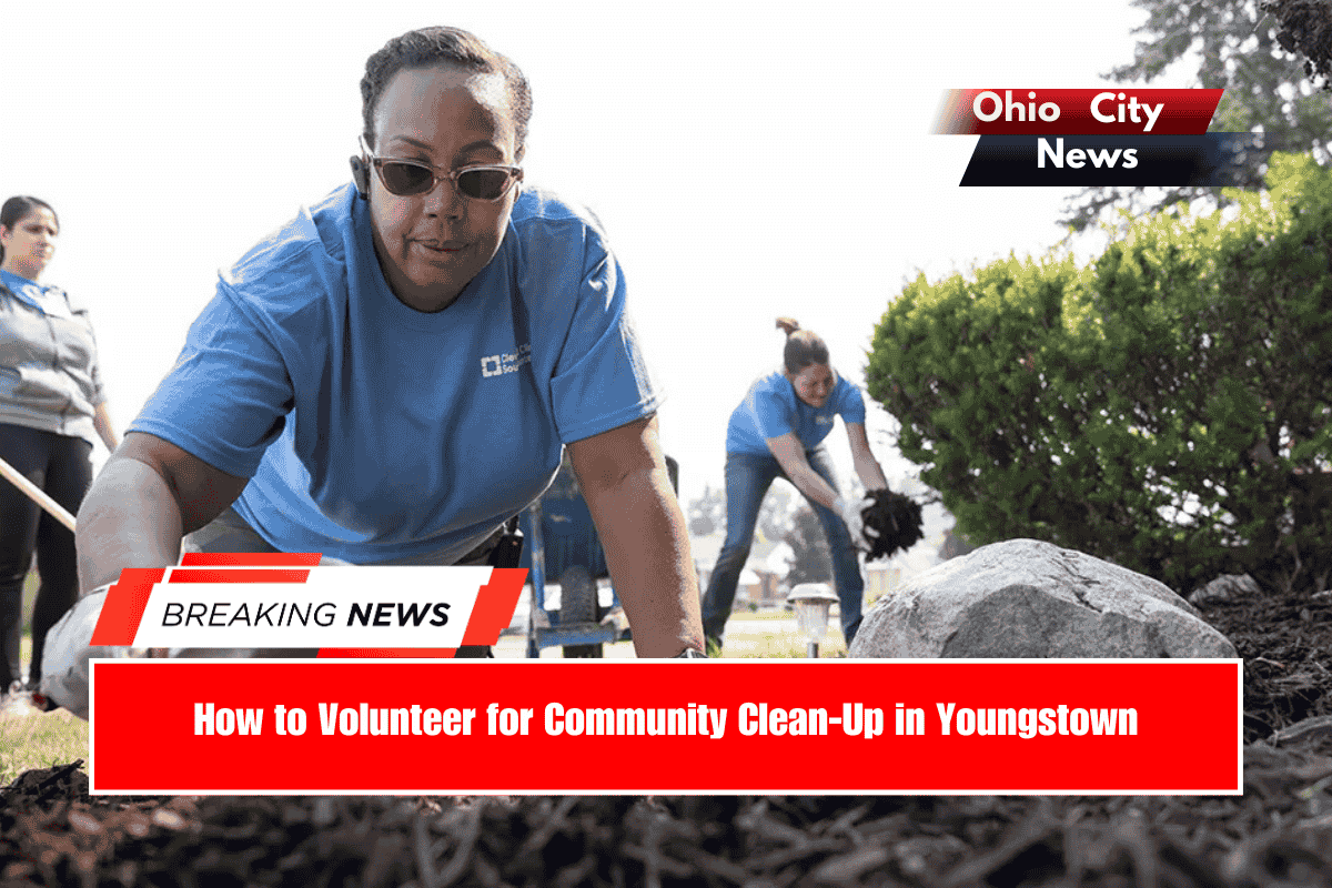 How to Volunteer for Community Clean-Up in Youngstown