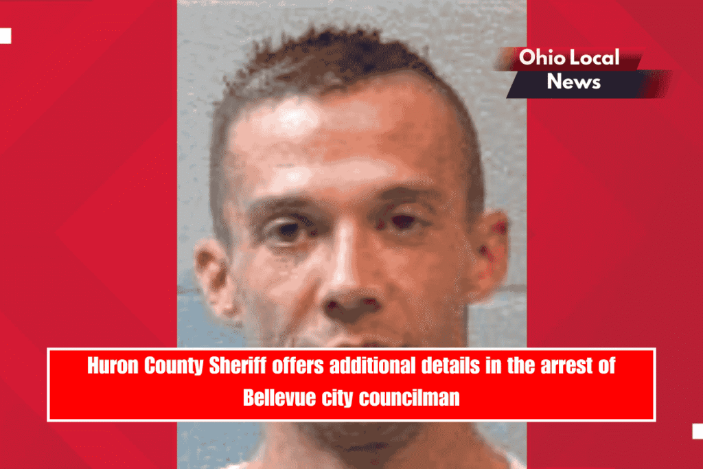 Huron County Sheriff offers additional details in the arrest of Bellevue city councilman