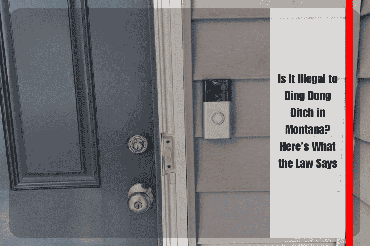 Is It Illegal to Ding Dong Ditch in Montana Here’s What the Law Says