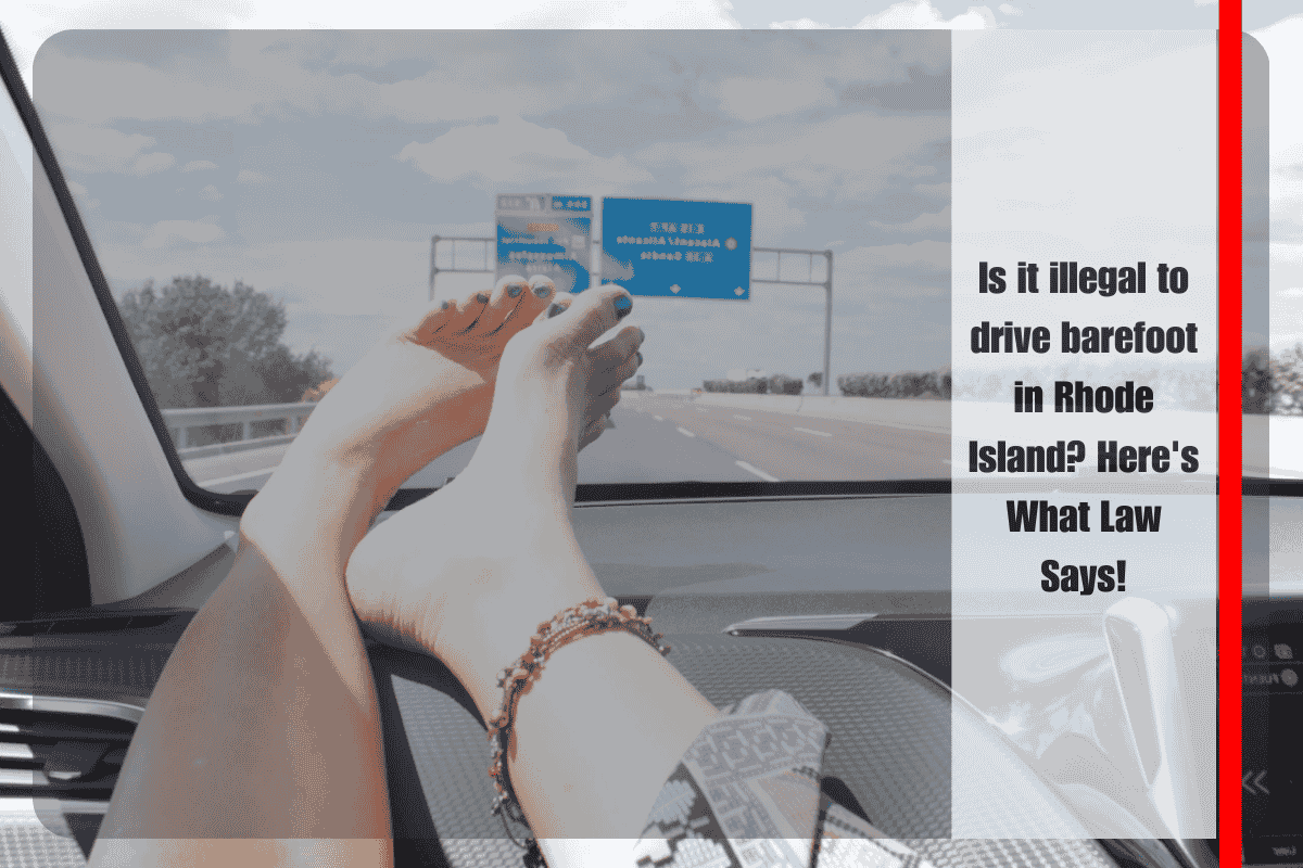 Is it illegal to drive barefoot in Rhode Island Here's What Law Says!