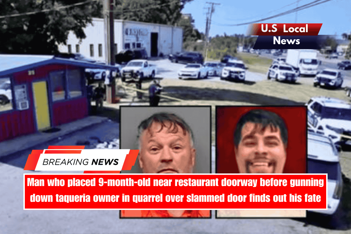Man who placed 9-month-old near restaurant doorway before gunning down taqueria owner in quarrel over slammed door finds out his fate