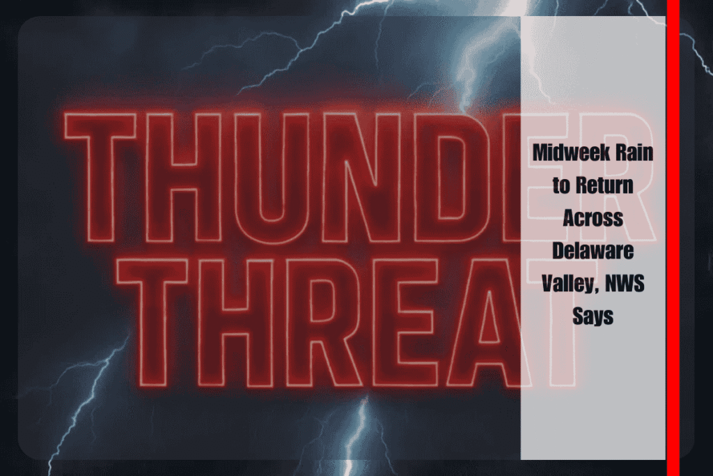 Midweek Rain to Return Across Delaware Valley, NWS Says