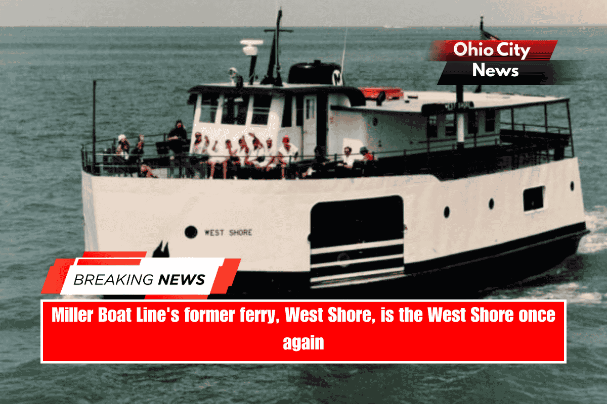 Miller Boat Line's former ferry, West Shore, is the West Shore once again