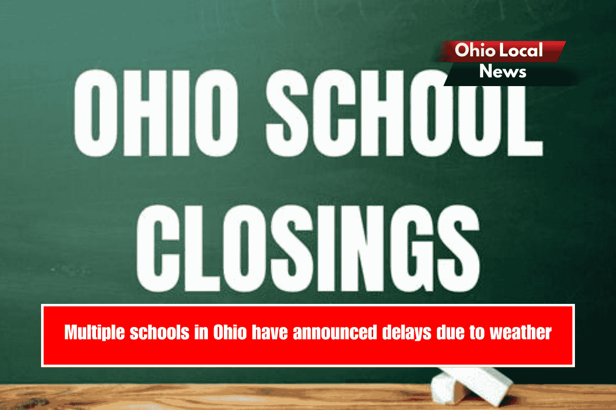 Multiple schools in Ohio have announced delays due to weather
