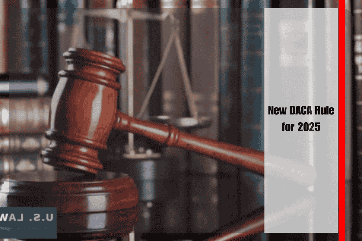 New DACA Rule for 2025