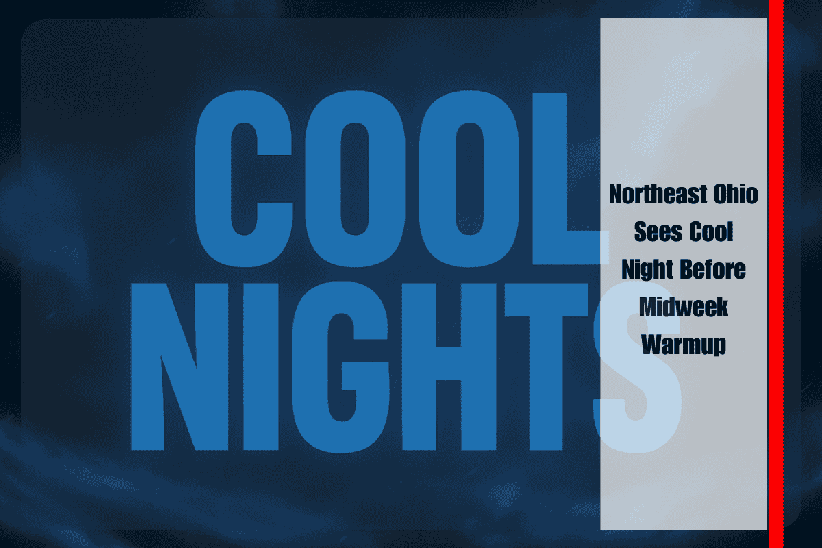 Northeast Ohio Sees Cool Night Before Midweek Warmup