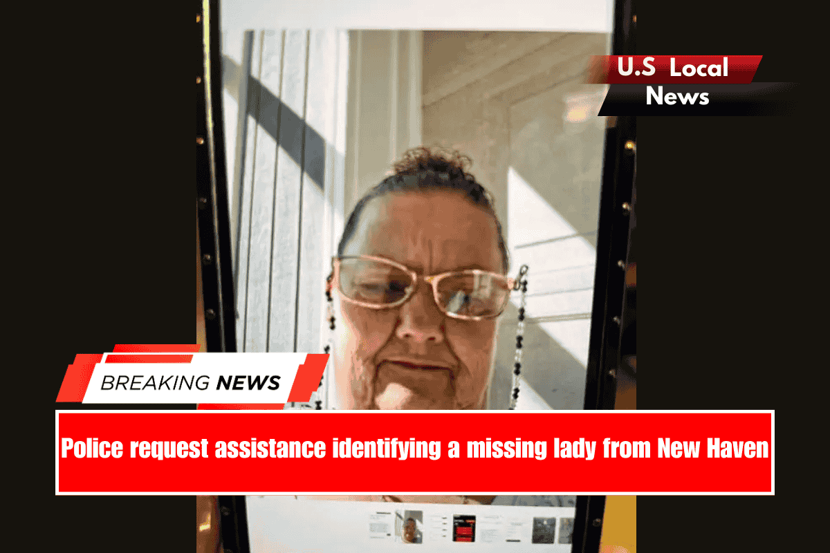 Police request assistance identifying a missing lady from New Haven