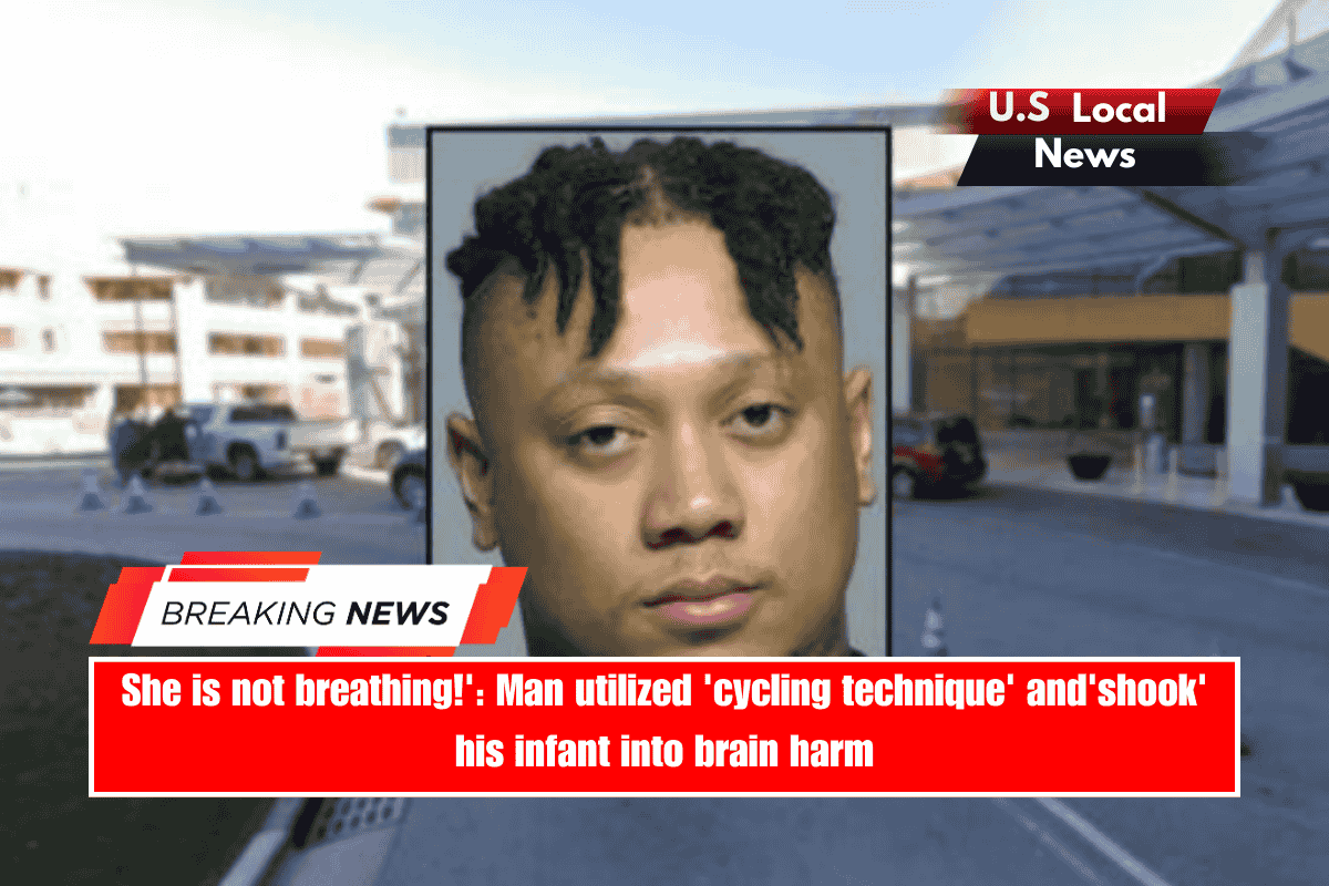 She is not breathing!' Man utilized 'cycling technique' and'shook' his infant into brain harm