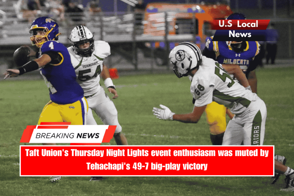 Taft Union's Thursday Night Lights event enthusiasm was muted by Tehachapi's 49-7 big-play victory