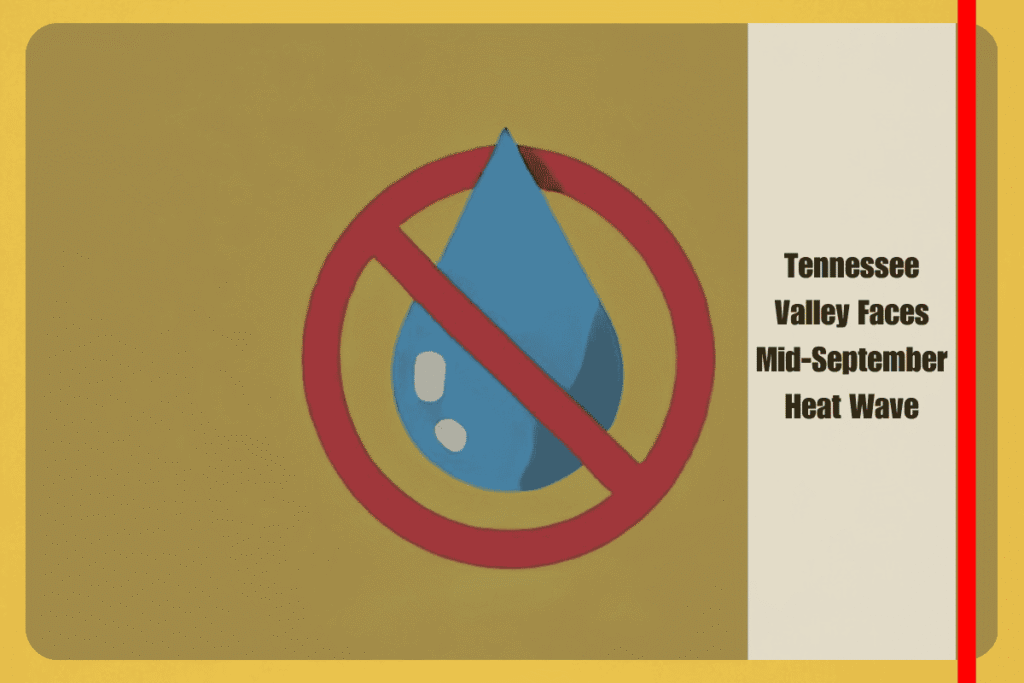 Tennessee Valley Faces Mid-September Heat Wave