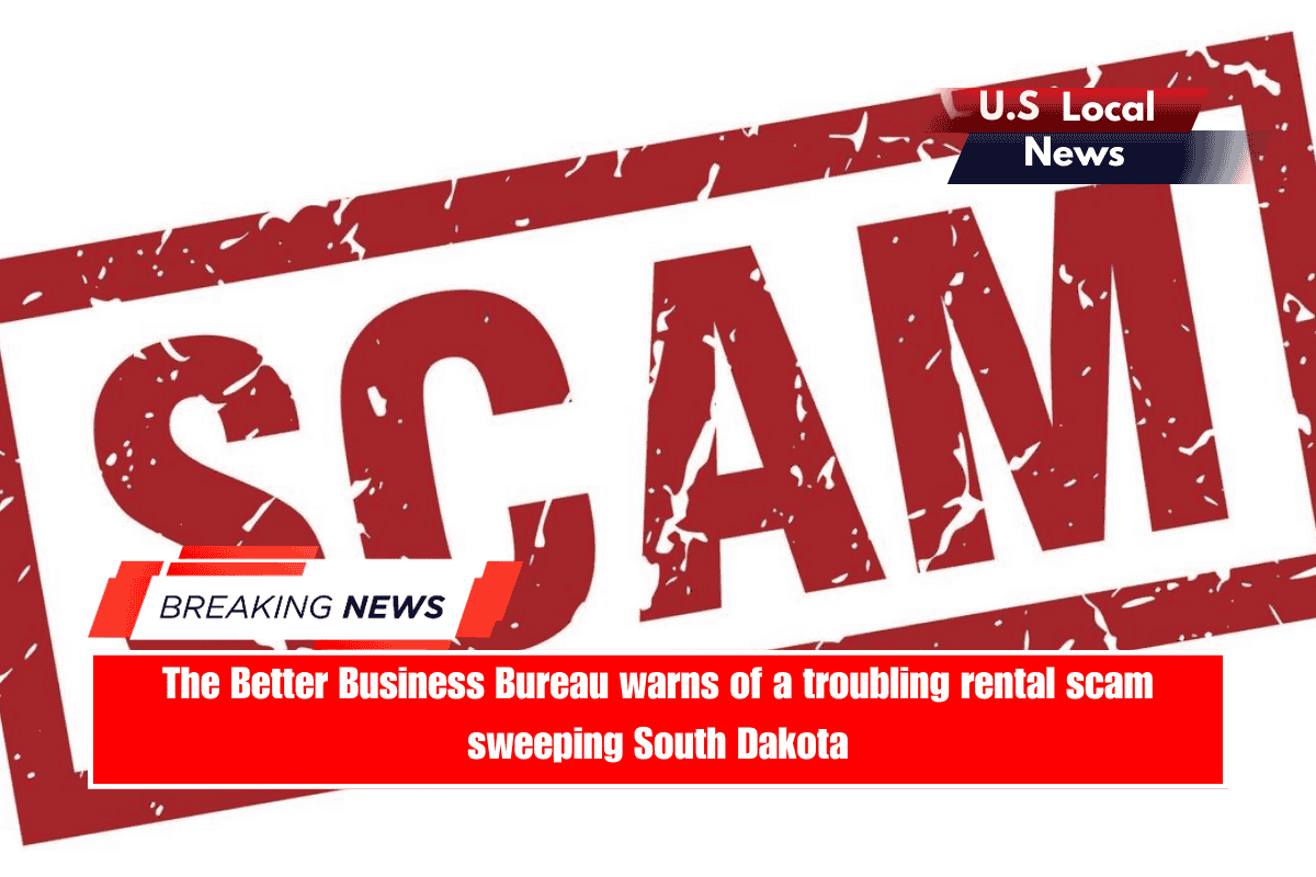 The Better Business Bureau warns of a troubling rental scam sweeping South Dakota