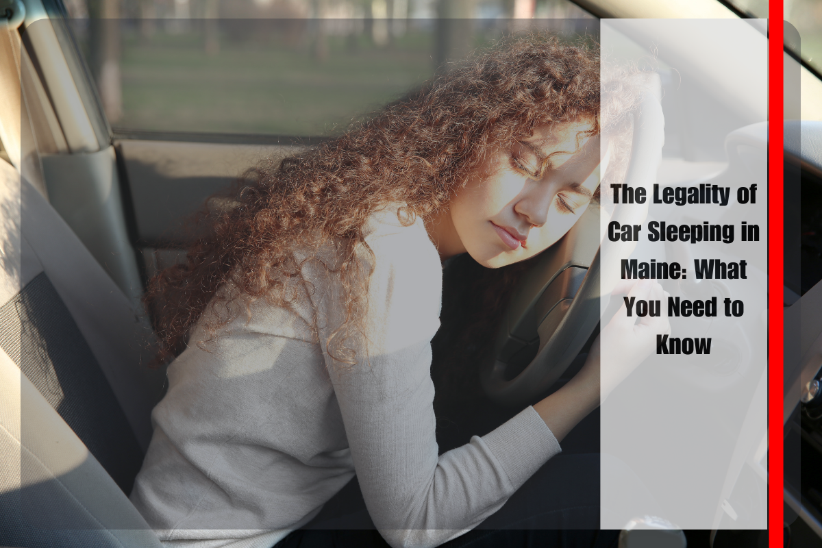 The Legality of Car Sleeping in Maine What You Need to Know