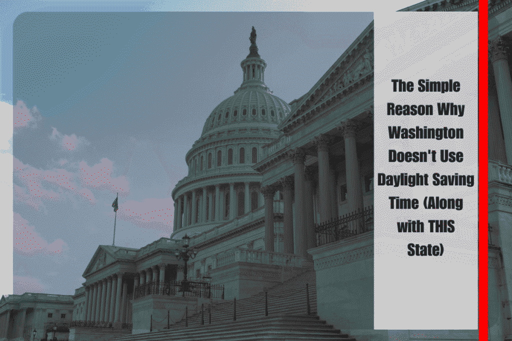 The Simple Reason Why Washington Doesn't Use Daylight Saving Time (Along with THIS State)
