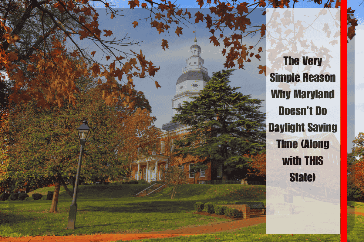 The Very Simple Reason Why Maryland Doesn’t Do Daylight Saving Time (Along with THIS State)