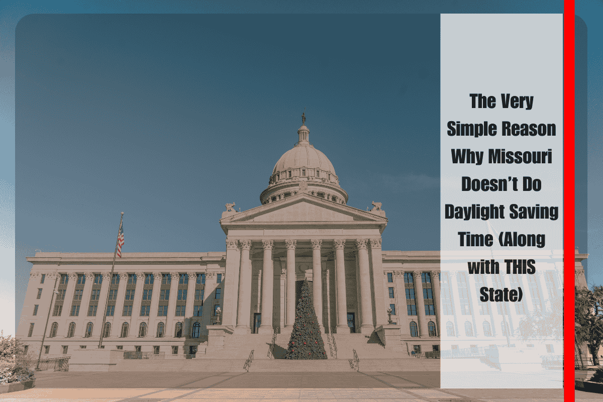 The Very Simple Reason Why Missouri Doesn’t Do Daylight Saving Time (Along with THIS State)