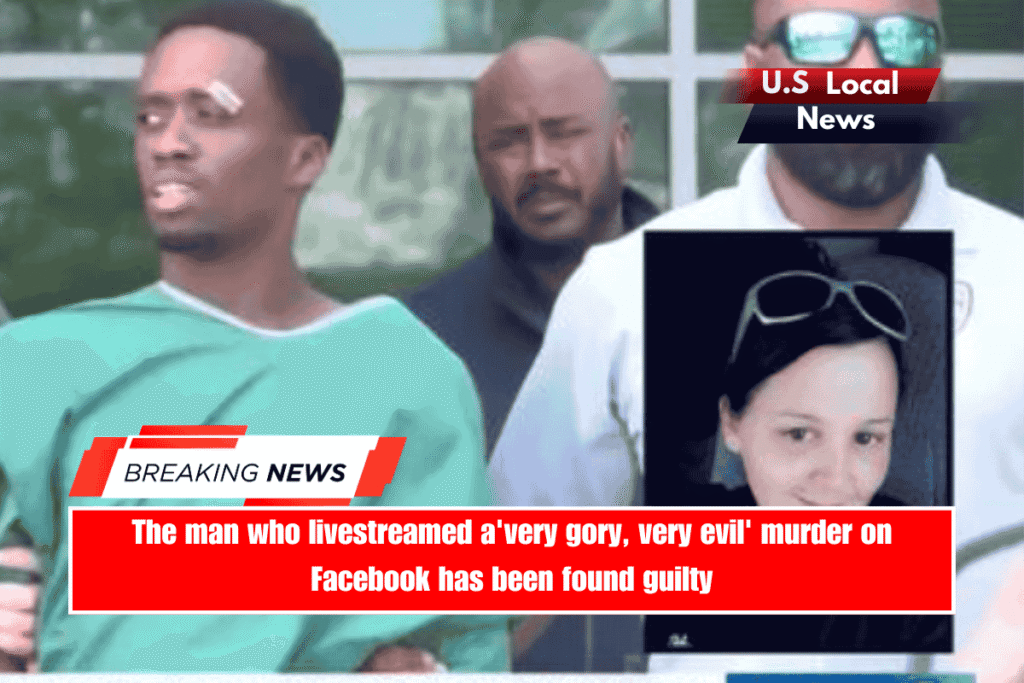 The man who livestreamed a'very gory, very evil' murder on Facebook has been found guilty