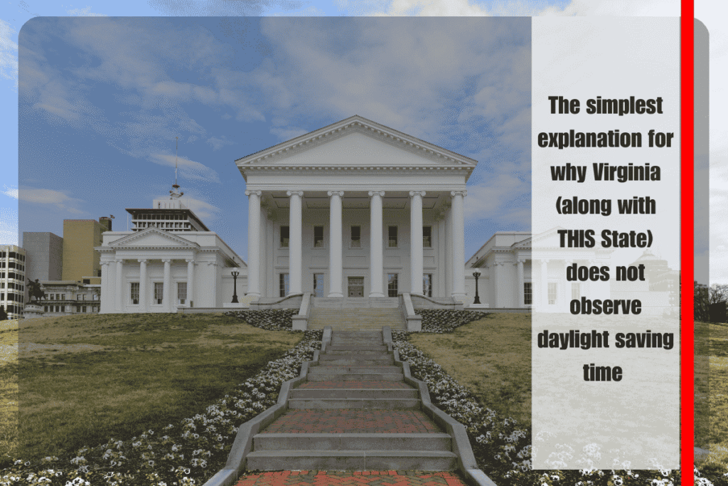 The simplest explanation for why Virginia (along with THIS State) does not observe daylight saving time