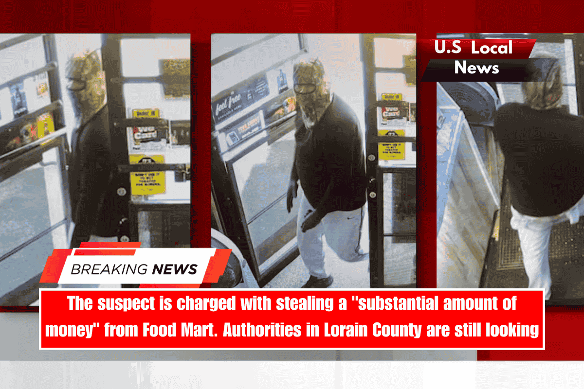 The suspect is charged with stealing a substantial amount of money from Food Mart. Authorities in Lorain County are still looking