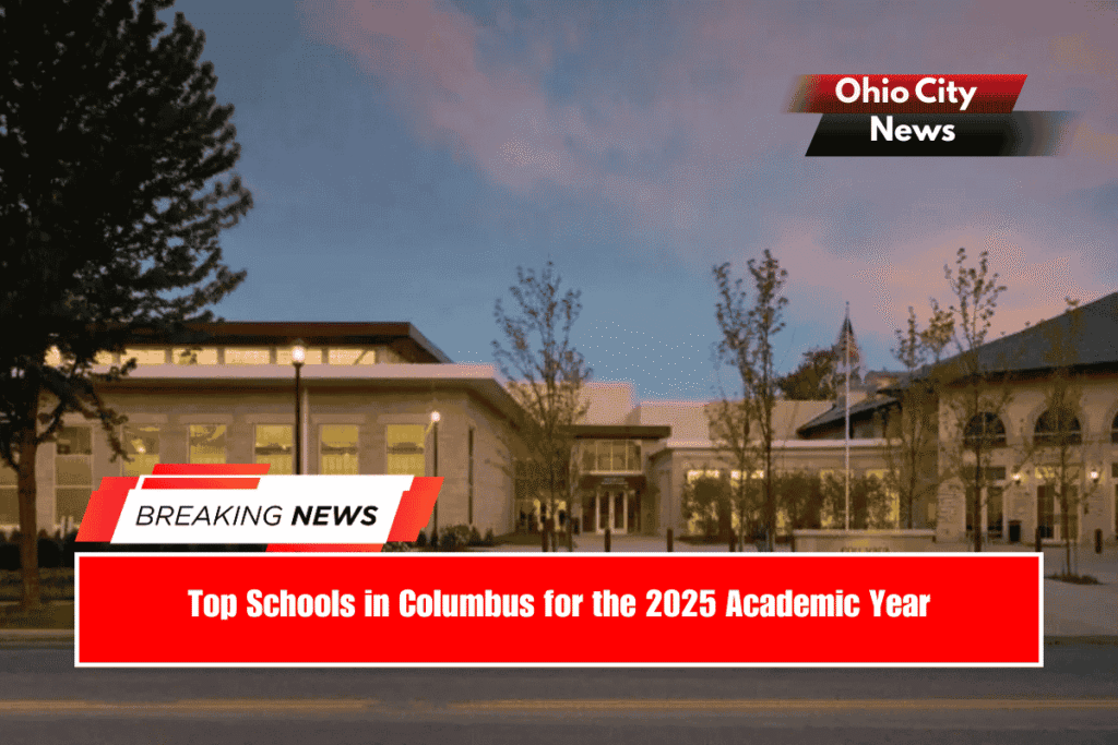 Top Schools in Columbus for the 2025 Academic Year