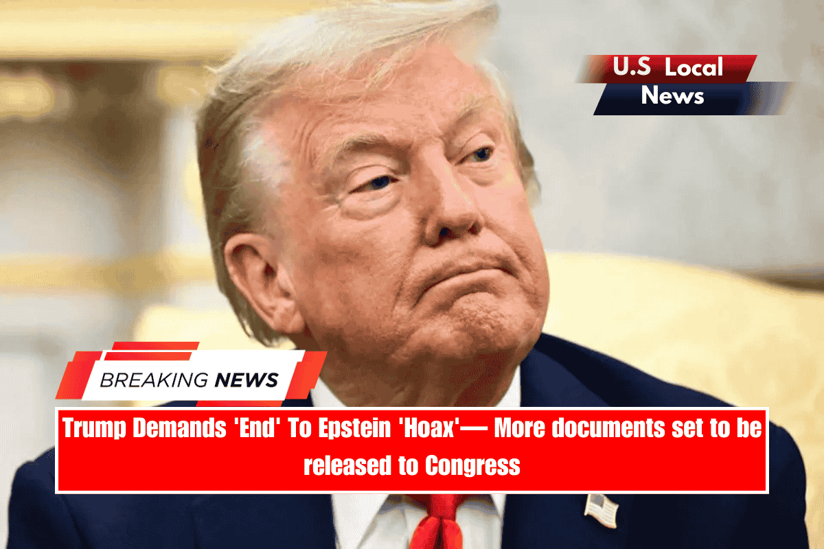 Trump Demands 'End' To Epstein 'Hoax'— More documents set to be released to Congress