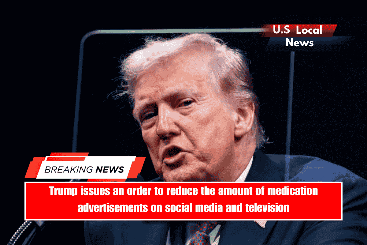 Trump issues an order to reduce the amount of medication advertisements on social media and television
