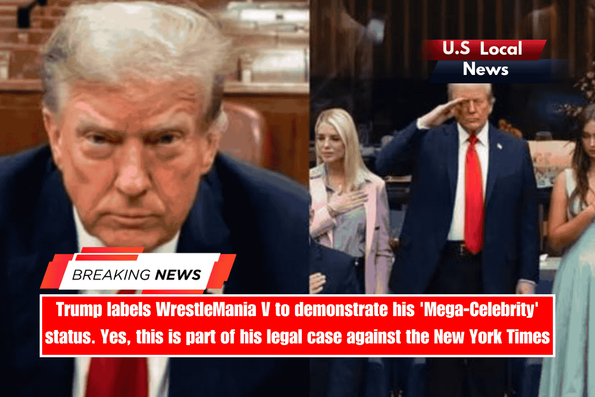 Trump labels WrestleMania V to demonstrate his 'Mega-Celebrity' status. Yes, this is part of his legal case against the New York Times