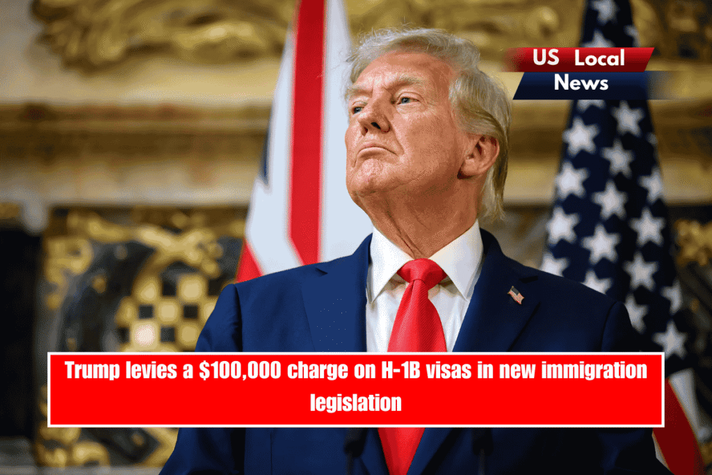 Trump levies a $100,000 charge on H-1B visas in new immigration legislation
