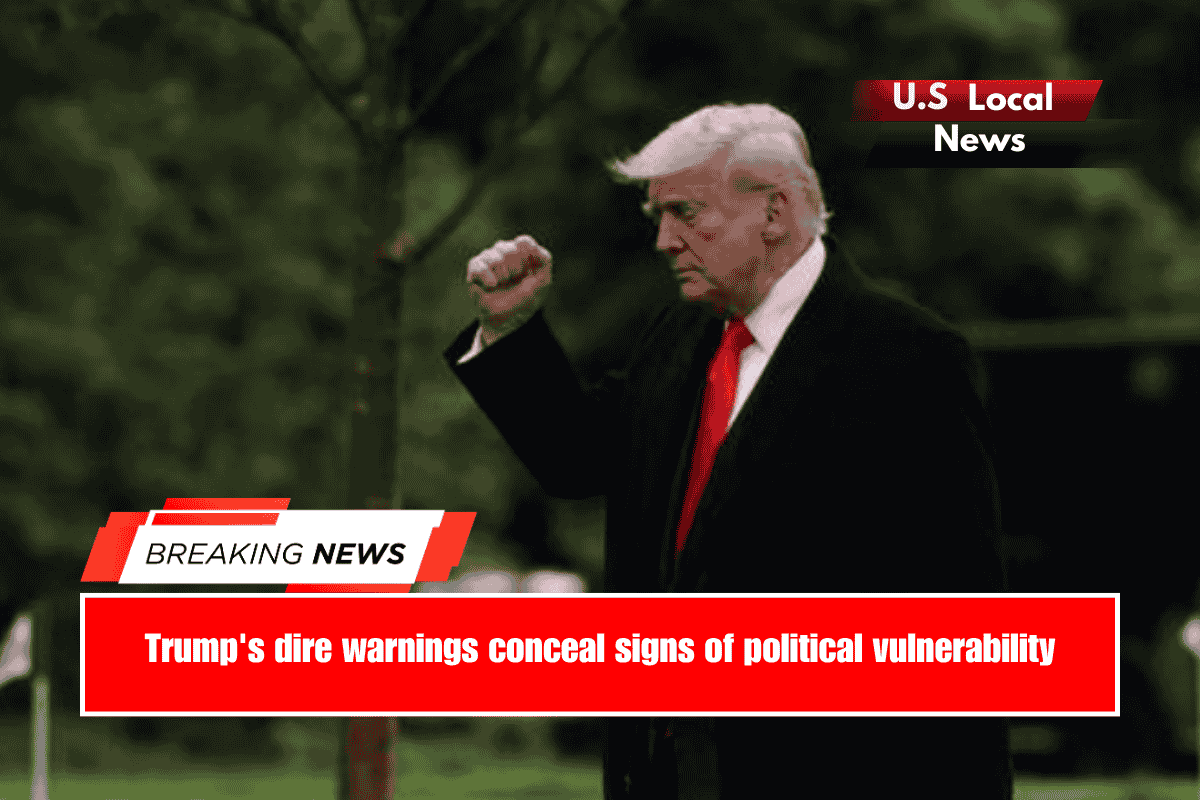 Trump's dire warnings conceal signs of political vulnerability