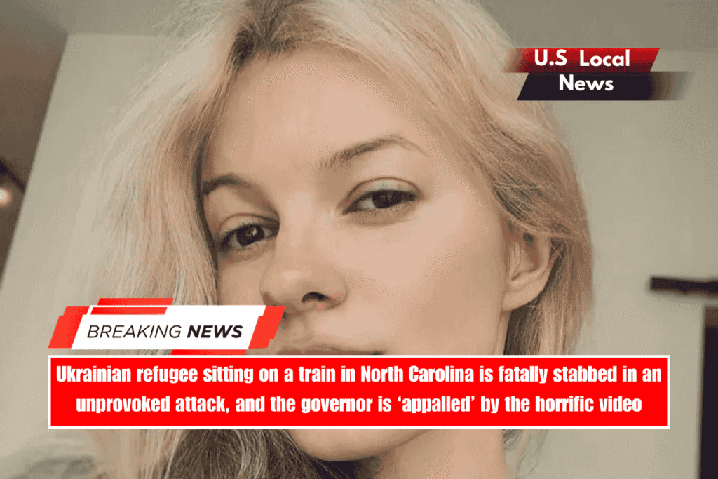 Ukrainian refugee sitting on a train in North Carolina is fatally stabbed in an unprovoked attack, and the governor is 'appalled' by the horrific video