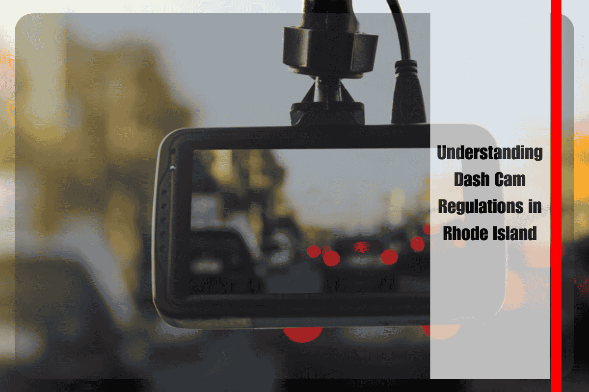 Understanding Dash Cam Regulations in Rhode Island