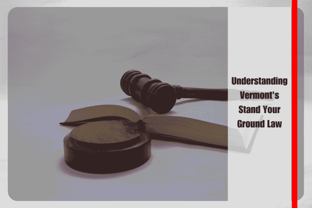Understanding Vermont's Stand Your Ground Law