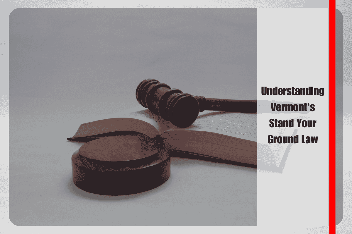 Understanding Vermont's Stand Your Ground Law