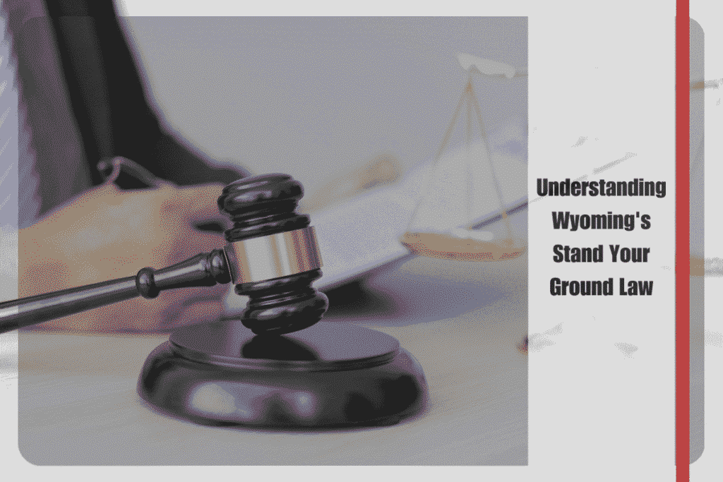 Understanding Wyoming's Stand Your Ground Law
