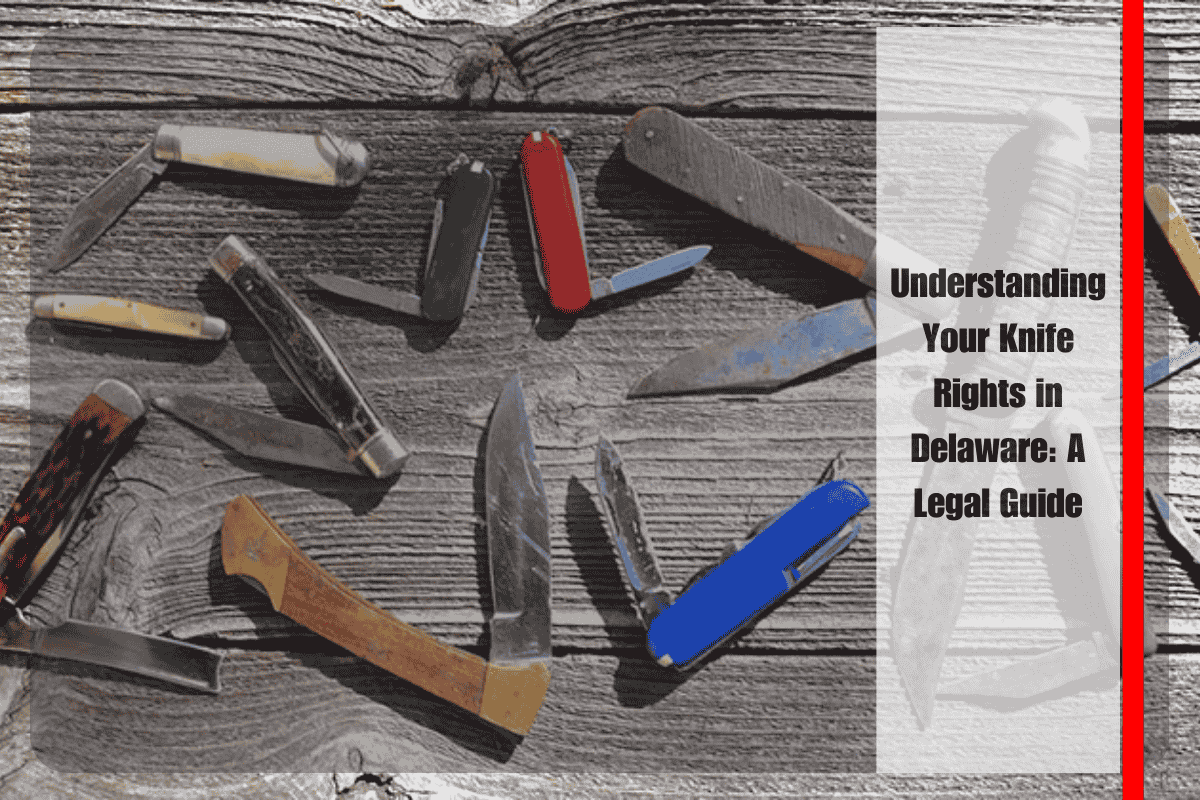 Understanding Your Knife Rights in Delaware A Legal Guide