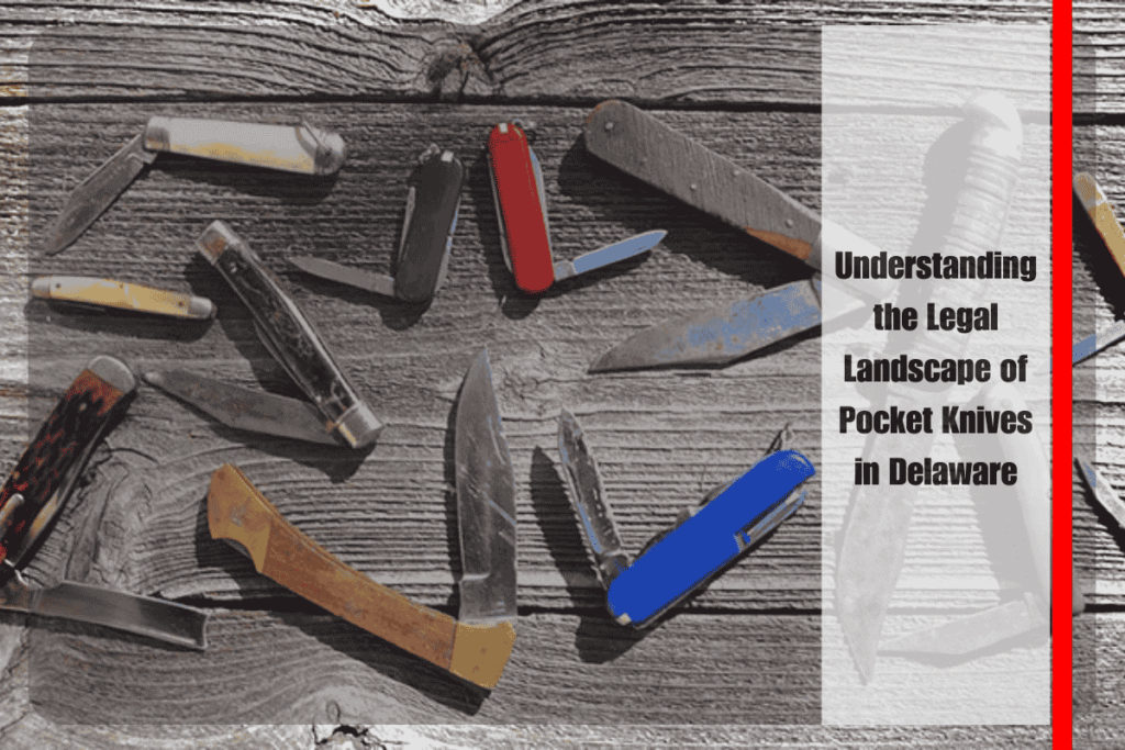 Understanding the Legal Landscape of Pocket Knives in Delaware