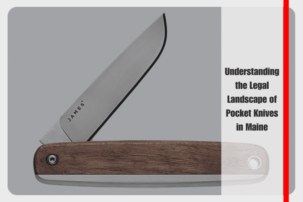 Understanding the Legal Landscape of Pocket Knives in Maine