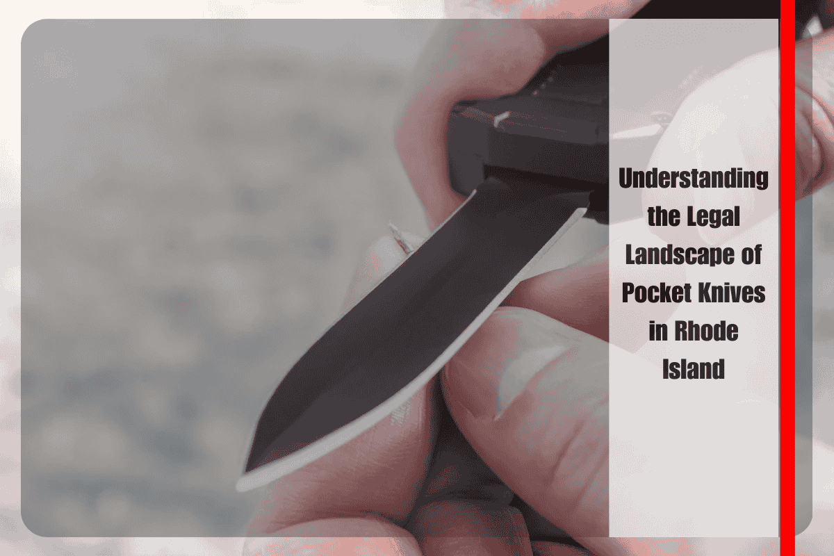 Understanding the Legal Landscape of Pocket Knives in Rhode Island